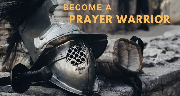 become a prayer warrior