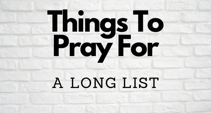 Things to pray for list